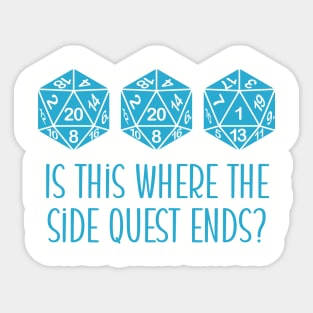 2021 Is This Where The Side Quest Ends? Sticker